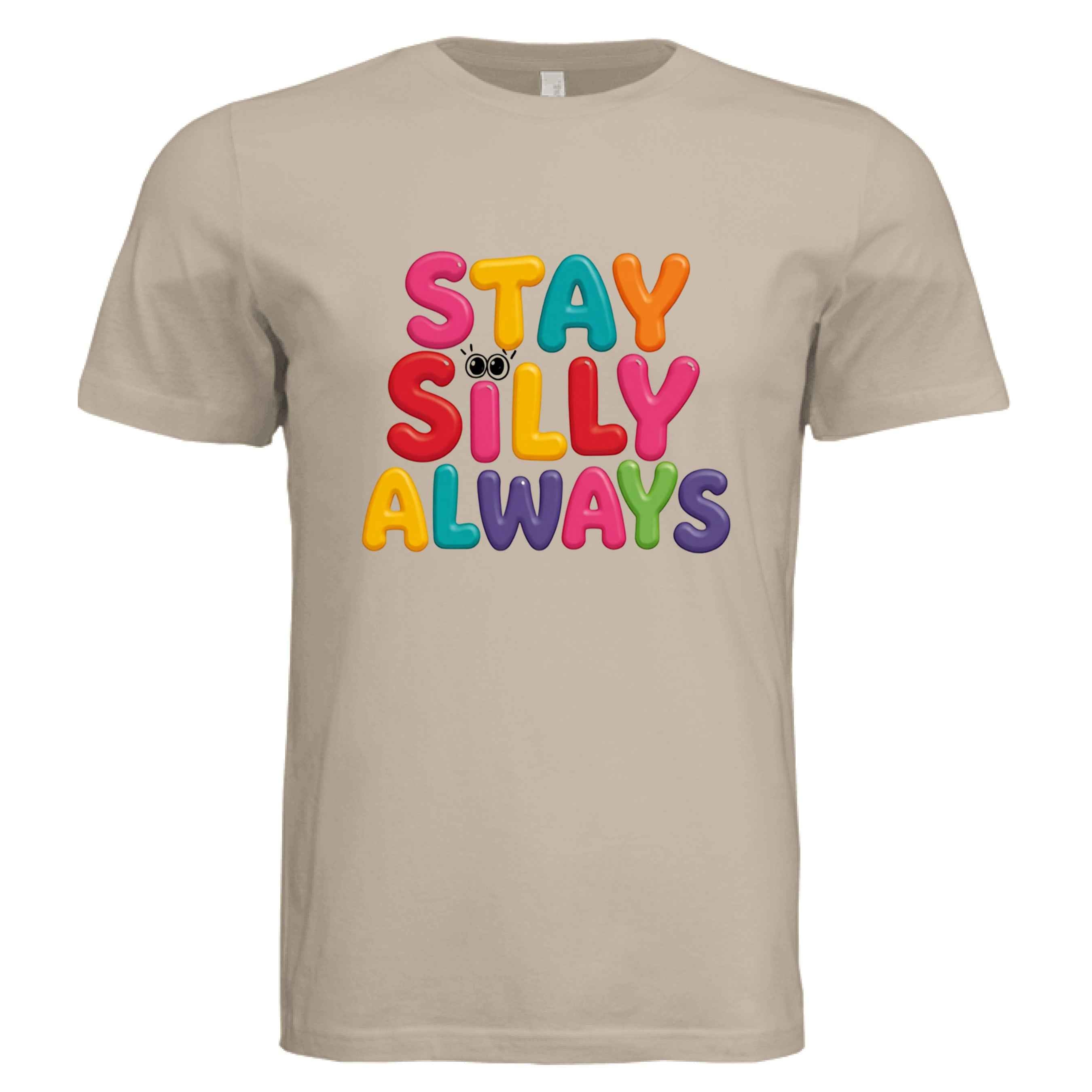 Stay Silly Always T-Shirt